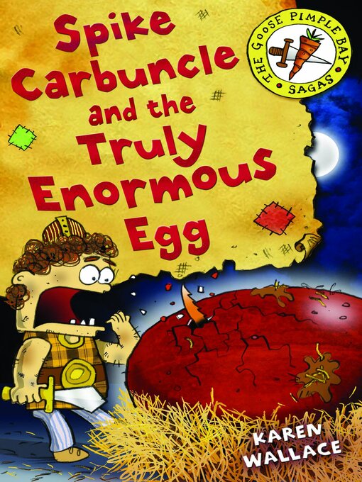 Title details for Spike Carbuncle and the Truly Enormous Egg by Karen Wallace - Available